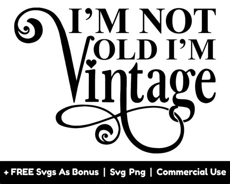 i'm not old im vintage|i'm not old classic svg.